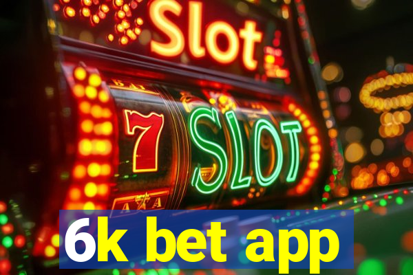 6k bet app