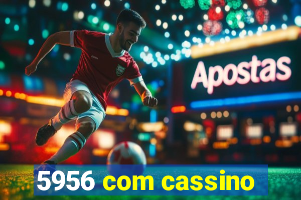 5956 com cassino