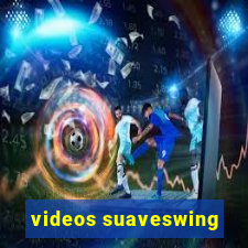 videos suaveswing