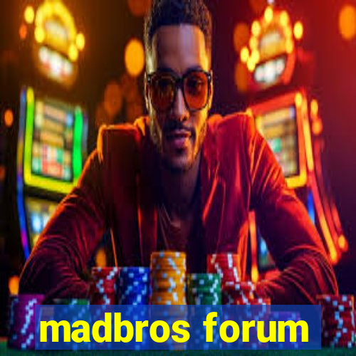 madbros forum