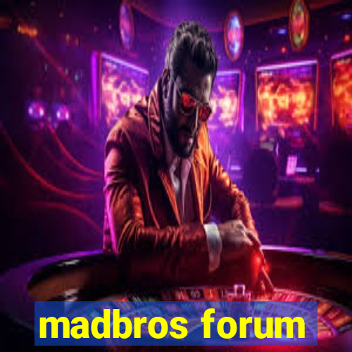 madbros forum