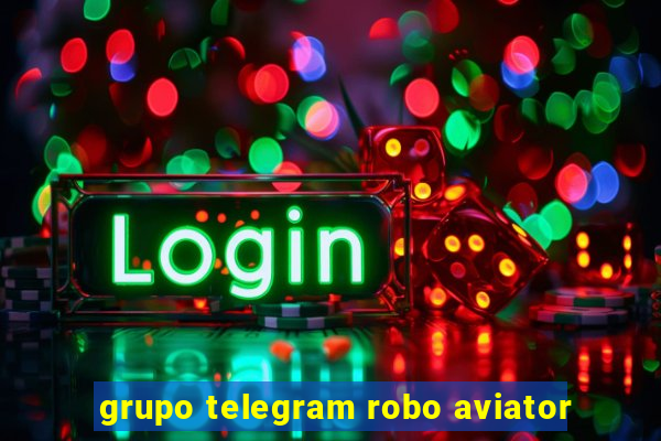 grupo telegram robo aviator