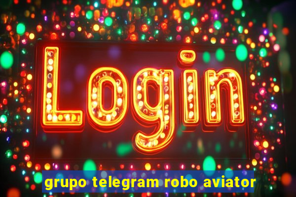 grupo telegram robo aviator