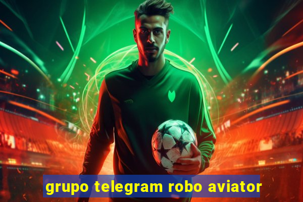 grupo telegram robo aviator