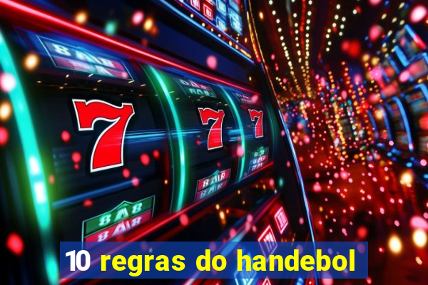 10 regras do handebol