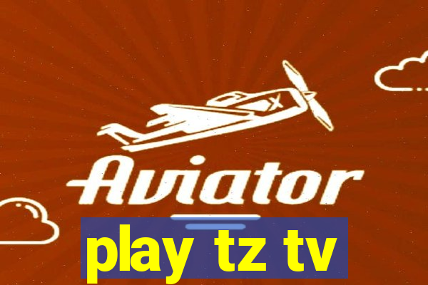 play tz tv