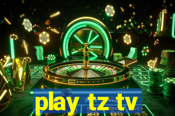 play tz tv