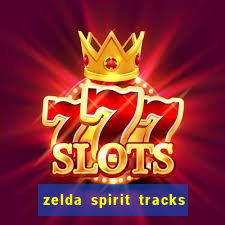 zelda spirit tracks rom pt br