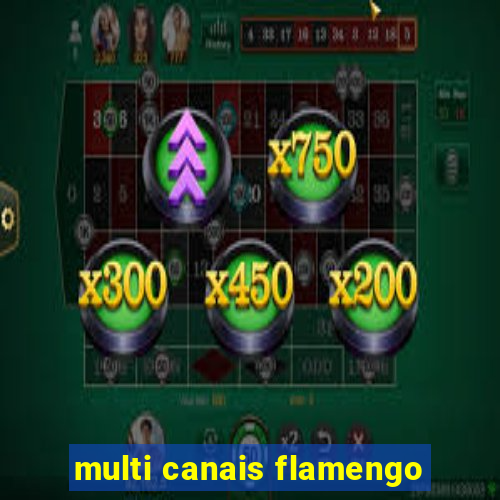 multi canais flamengo