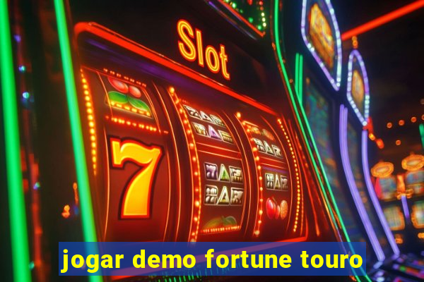 jogar demo fortune touro