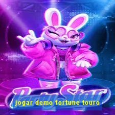 jogar demo fortune touro