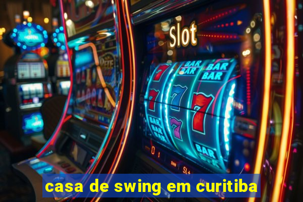 casa de swing em curitiba