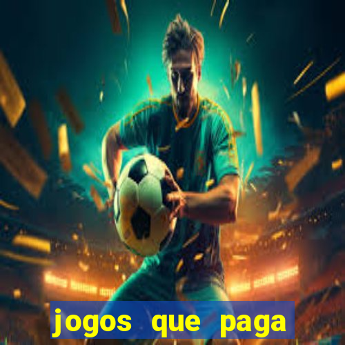 jogos que paga dinheiro de verdade no paypal