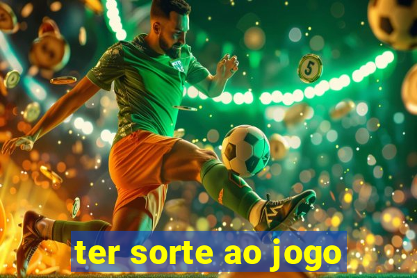 ter sorte ao jogo