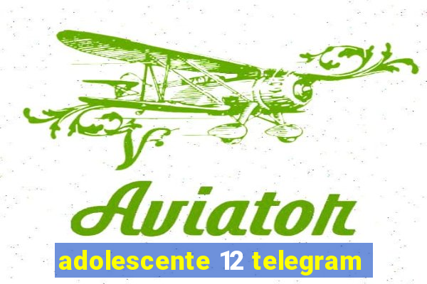 adolescente 12 telegram