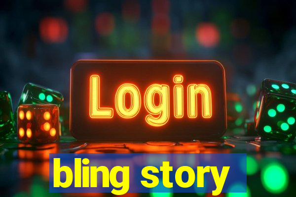 bling story