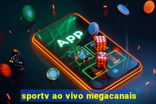 sportv ao vivo megacanais