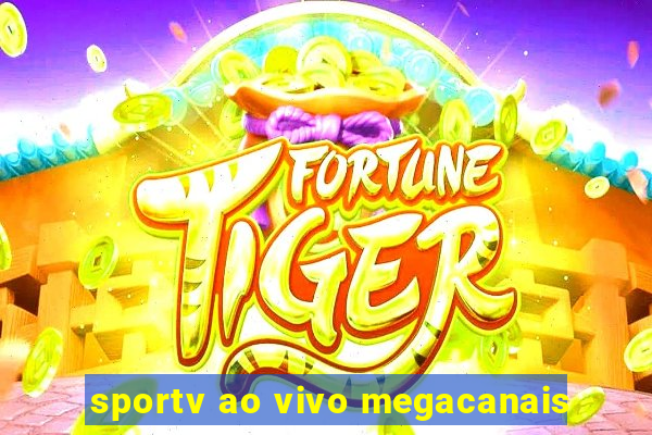 sportv ao vivo megacanais