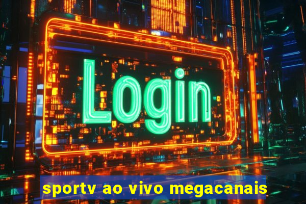 sportv ao vivo megacanais