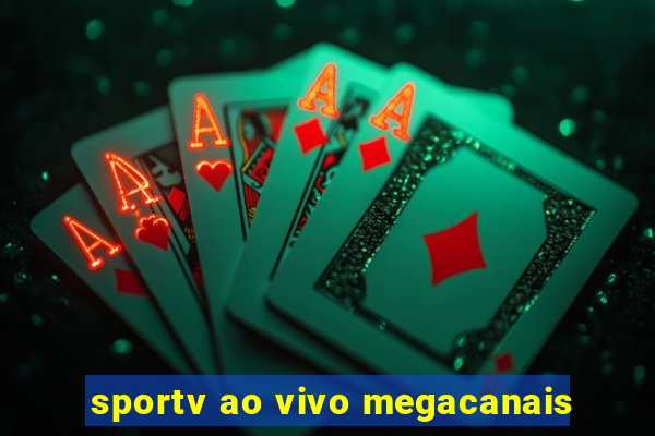 sportv ao vivo megacanais