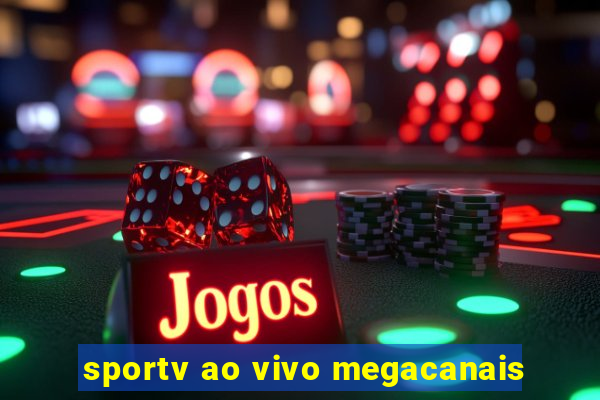 sportv ao vivo megacanais