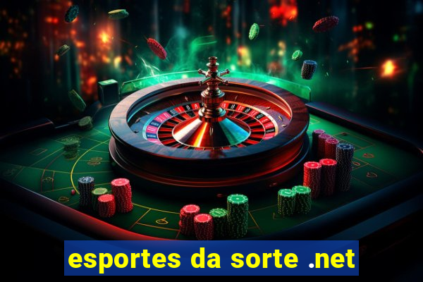 esportes da sorte .net