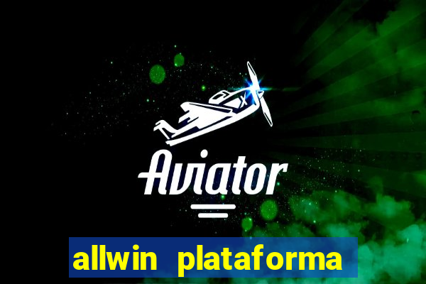 allwin plataforma de jogos