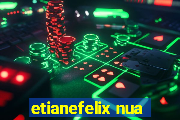 etianefelix nua