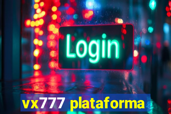 vx777 plataforma