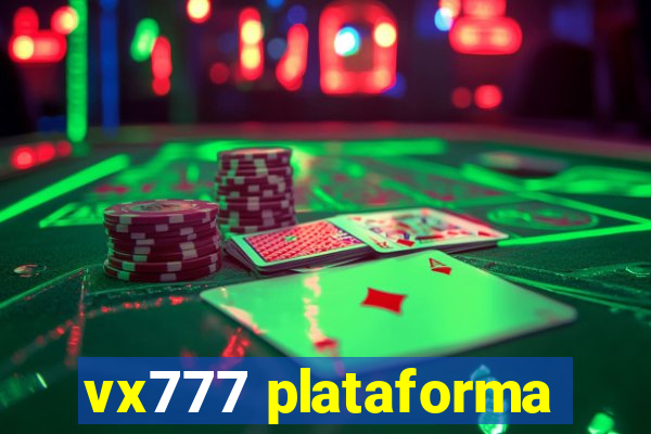 vx777 plataforma