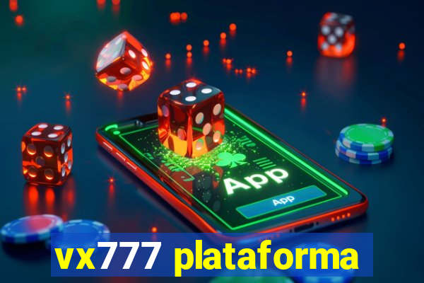 vx777 plataforma