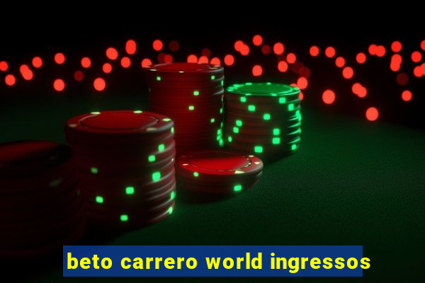 beto carrero world ingressos