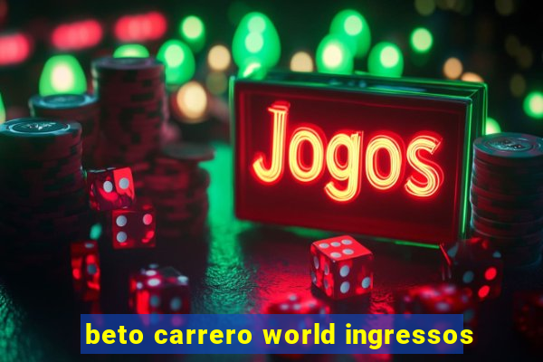 beto carrero world ingressos