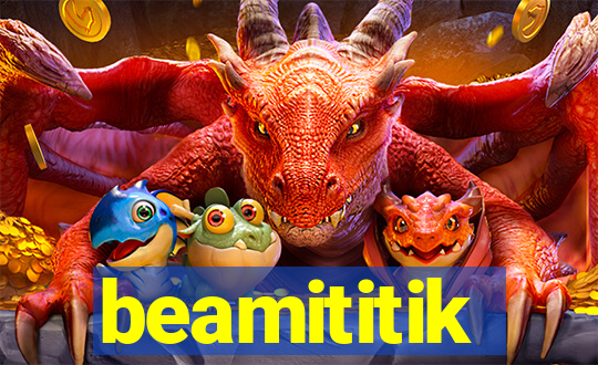 beamititik