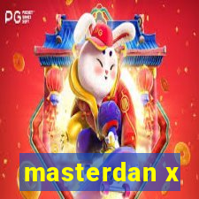 masterdan x