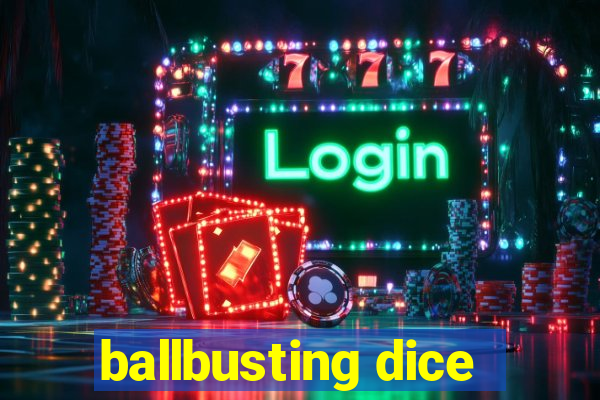 ballbusting dice