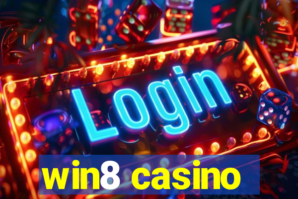 win8 casino