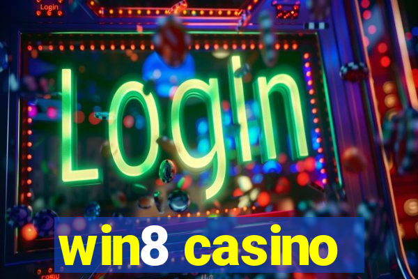 win8 casino