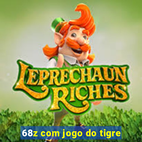 68z com jogo do tigre