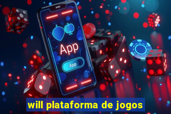 will plataforma de jogos