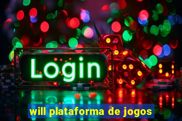 will plataforma de jogos