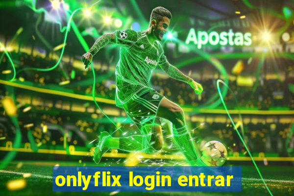 onlyflix login entrar