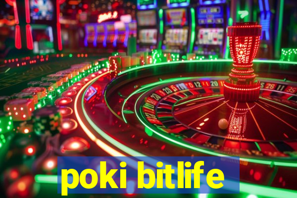 poki bitlife