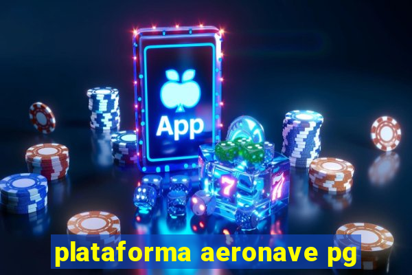 plataforma aeronave pg