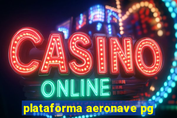 plataforma aeronave pg