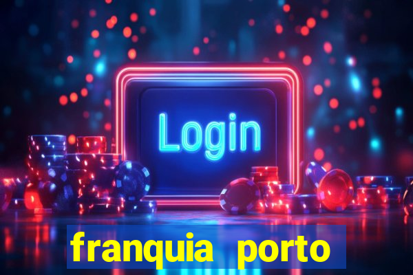 franquia porto seguro valor