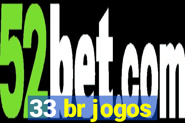 33 br jogos