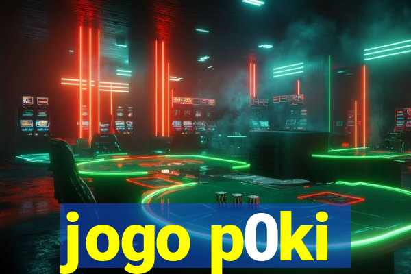 jogo p0ki