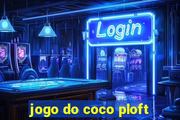 jogo do coco ploft