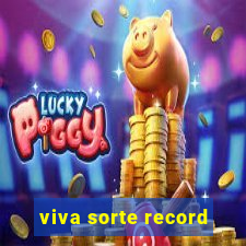 viva sorte record